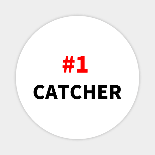 number one catcher T-shirt Magnet by NumberOneEverything